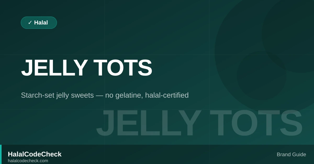 Is Jelly Tots Halal? — HalalCodeCheck Brand Guide