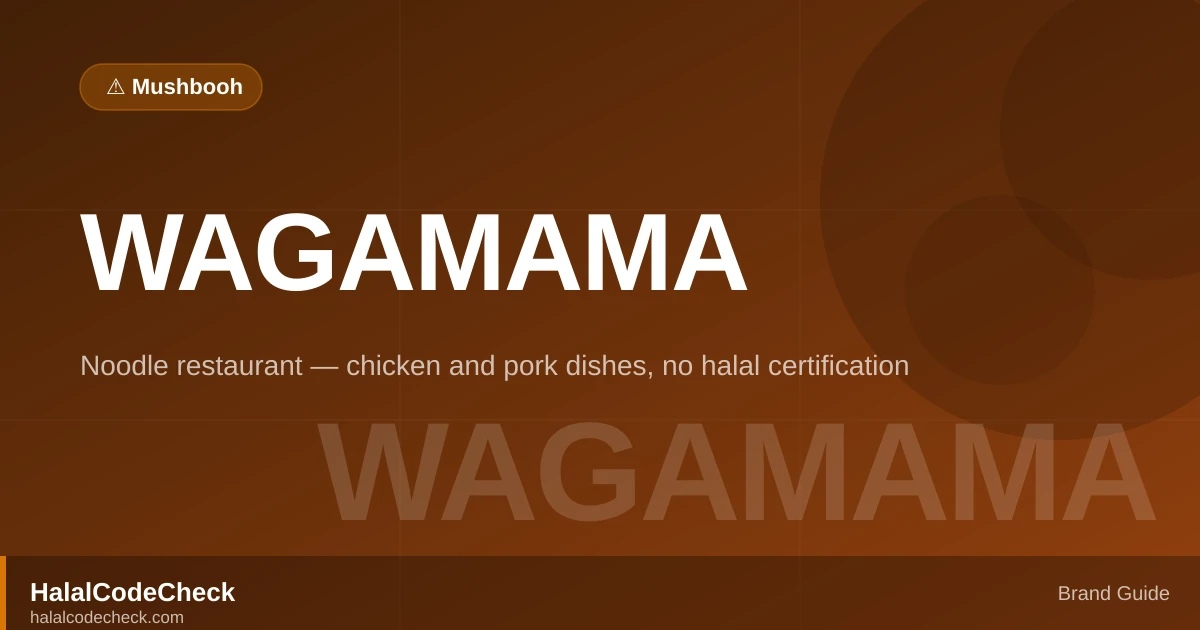 Is Wagamama Halal? — HalalCodeCheck Brand Guide